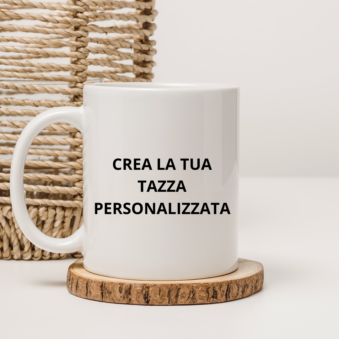 Crea la tua tazza personalizzata